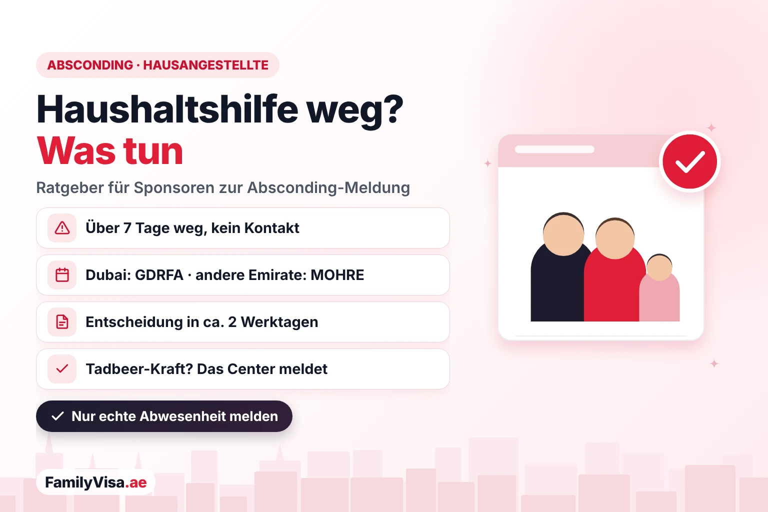 Absconding einer Hausangestellten in Dubai: Ist eine Haushaltshilfe oder Nanny mehr als 7 Tage abwesend und nicht erreichbar, reicht der Sponsor eine Absconding-Meldung bei der GDRFA in Dubai oder beim MOHRE in den anderen Emiraten ein