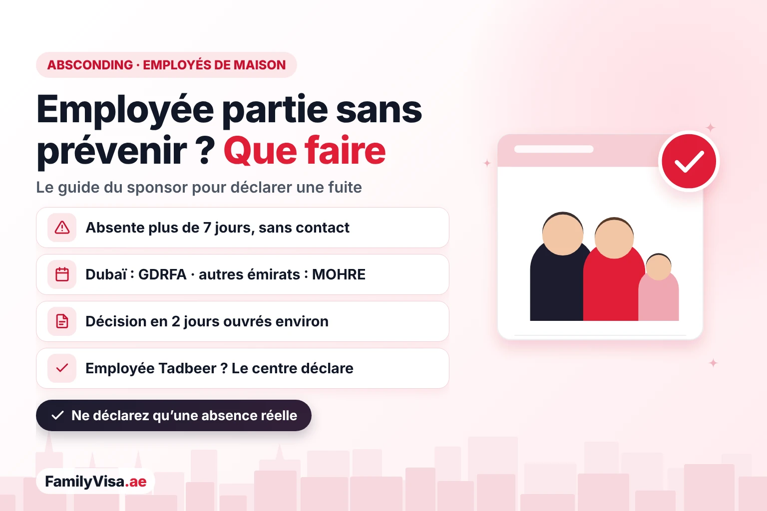 Employée de maison en fuite à Dubaï : quand une femme de ménage ou une nounou est absente depuis plus de 7 jours et injoignable, le sponsor dépose une déclaration d’absconding auprès de la GDRFA à Dubaï ou du MOHRE dans les autres émirats