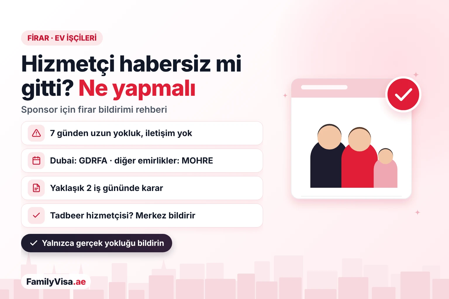 Dubai'de kaçan ev işçisi: hizmetçi veya dadı 7 günden uzun süre yoksa ve kendisine ulaşılamıyorsa sponsor, Dubai'de GDRFA'ya veya diğer emirliklerde MOHRE'ye firar (absconding) bildirimi yapar