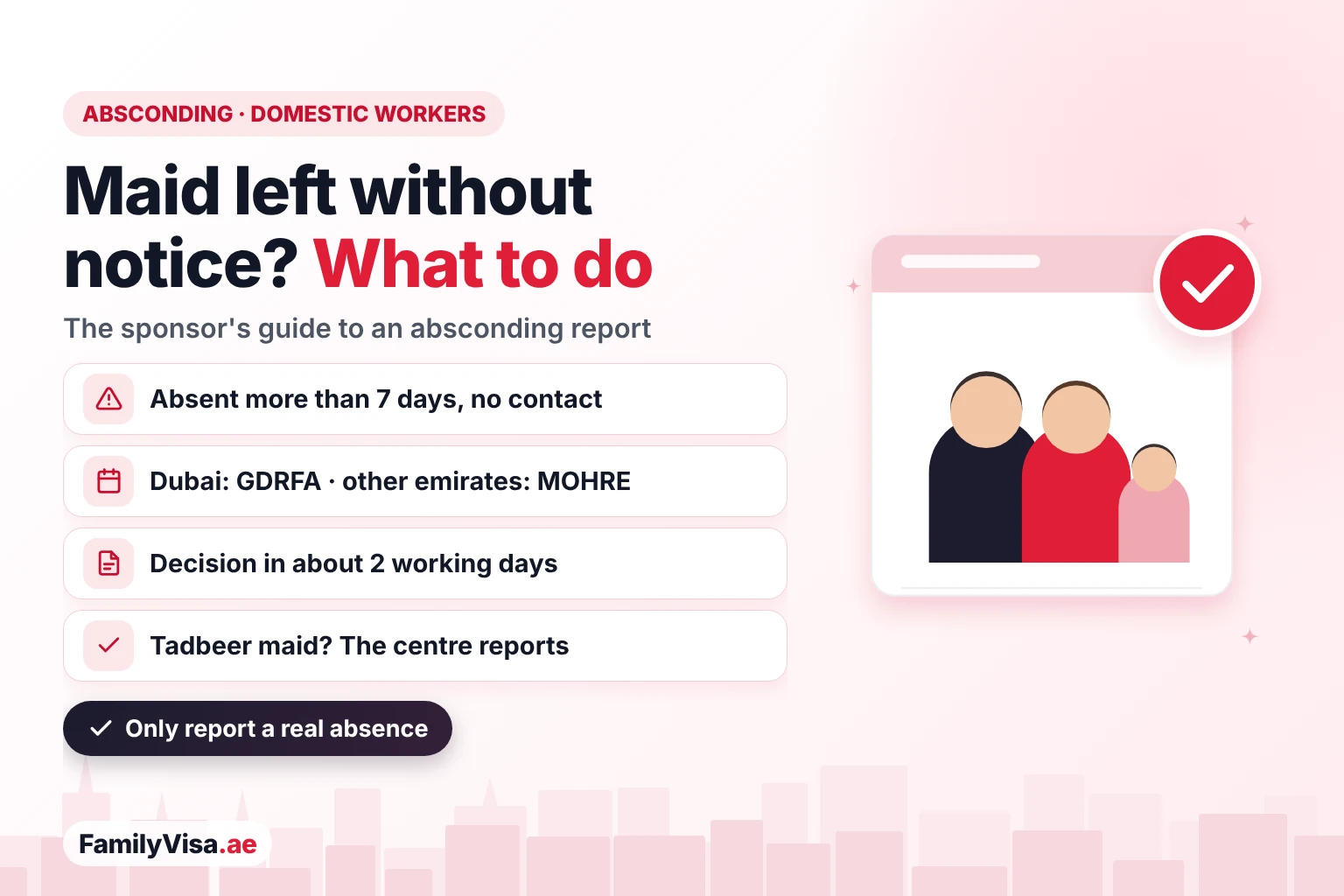 Absconding domestic worker in Dubai: when a maid or nanny is absent for more than 7 days and cannot be reached, the sponsor files an absconding report with GDRFA in Dubai or MOHRE in the other emirates