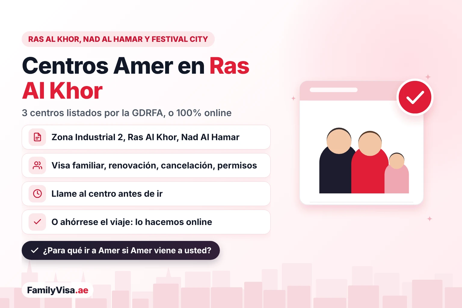 Guía del centro Amer Ras Al Khor: tres centros Amer listados por la GDRFA en la Zona Industrial 2 de Ras Al Khor, Ras Al Khor y Nad Al Hamar, cerca de Festival City, o los mismos trámites de visa hechos 100% online