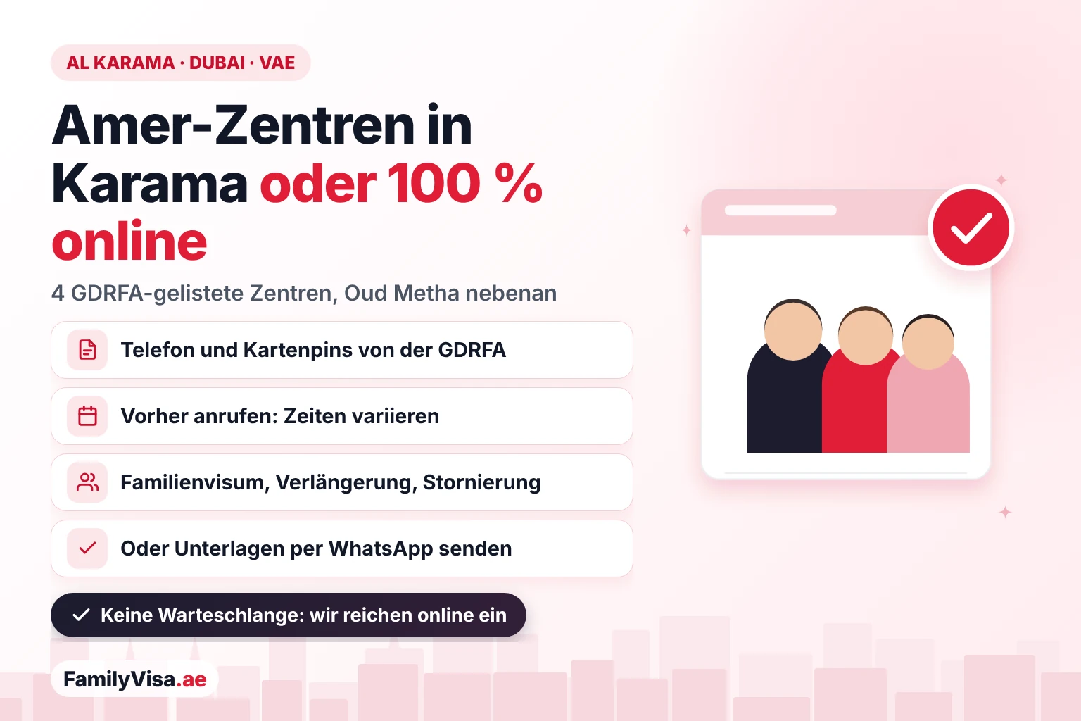 Ratgeber Amer Karama: vier GDRFA-gelistete Amer-Zentren in Al Karama, Dubai, mit Telefonnummern und Kartenpins, dazu die Möglichkeit, Anträge für Familienvisum, Verlängerung und Stornierung 100 % online per WhatsApp einzureichen