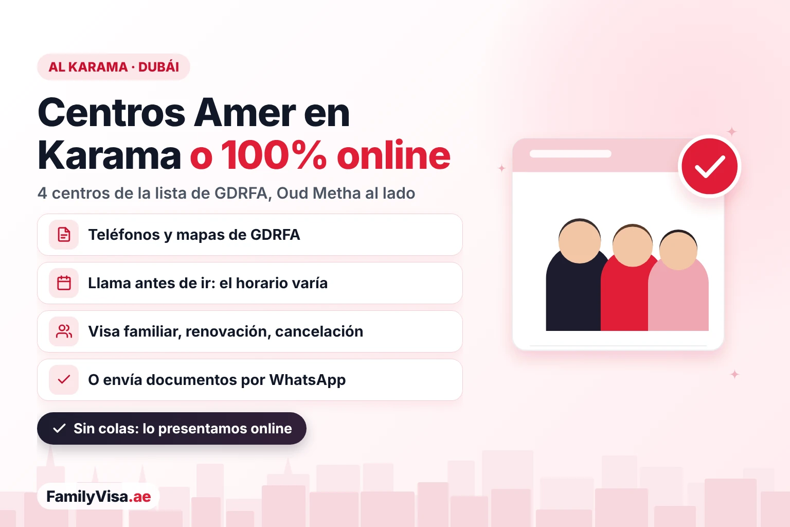 Guía de Amer Karama: cuatro centros Amer de la lista de GDRFA en Al Karama, Dubái, con teléfonos y ubicación en el mapa, y la opción de presentar visas familiares, renovaciones y cancelaciones 100% online por WhatsApp