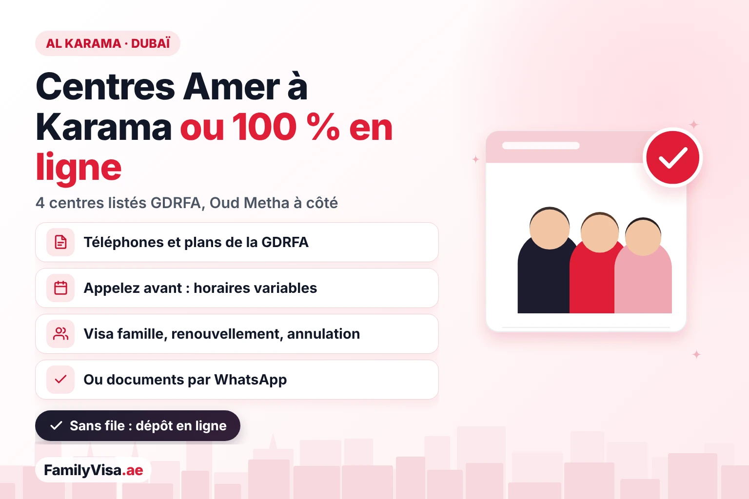 Guide Amer Karama : quatre centres Amer listés par la GDRFA à Al Karama, Dubaï, avec téléphones et plans, et la possibilité de déposer 100 % en ligne par WhatsApp les demandes de visa famille, de renouvellement et d’annulation