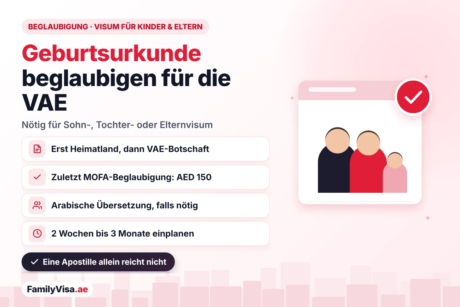 Geburtsurkunde beglaubigen für die VAE: Außenministerium des Heimatlands, dann die VAE-Botschaft, dann die MOFA-Beglaubigung für AED 150 – nötig für ein Aufenthaltsvisum für Sohn, Tochter oder Eltern