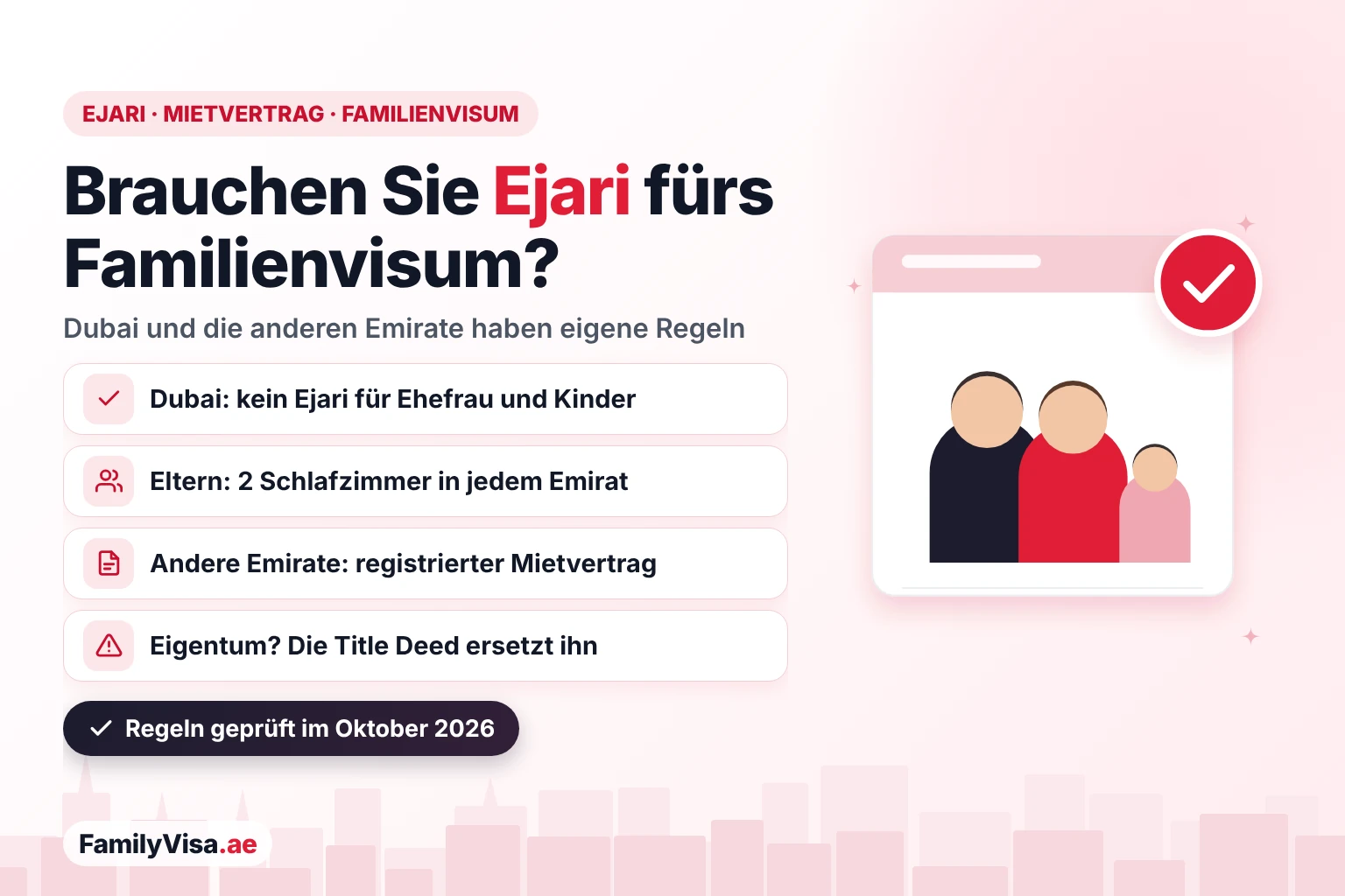 Ejari für das Familienvisum in Dubai 2026 Ejari für ein Familienvisum 2026: Dubai verlangt keinen Mietvertrag für Ehefrau oder Kinder, Eltern brauchen in jedem Emirat eine Wohnung mit zwei Schlafzimmern, und die anderen Emirate verlangen einen registrierten Mietvertrag oder eine Title Deed