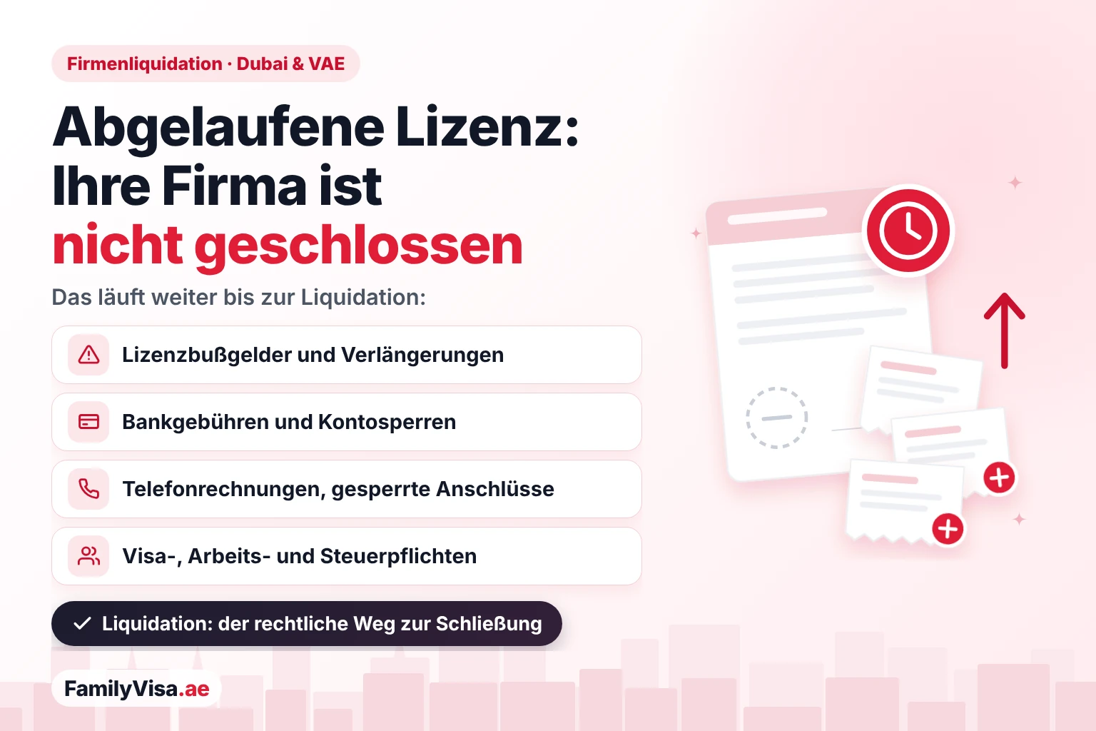 Eine abgelaufene Gewerbelizenz schließt kein Unternehmen: Lizenzbußgelder, Bankgebühren, Telefonrechnungen sowie Visa-, Arbeits- und Steuerpflichten laufen weiter, bis die Firmenliquidation in Dubai abgeschlossen ist