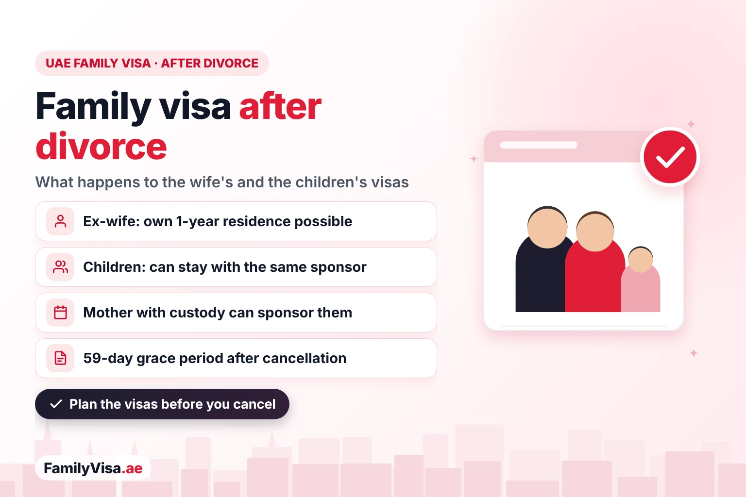 Family visa after divorce in the UAE: the ex-wife can get her own one-year residence or another visa, the children can stay with the same sponsor or move to the mother with custody, and a 59-day grace period follows cancellation