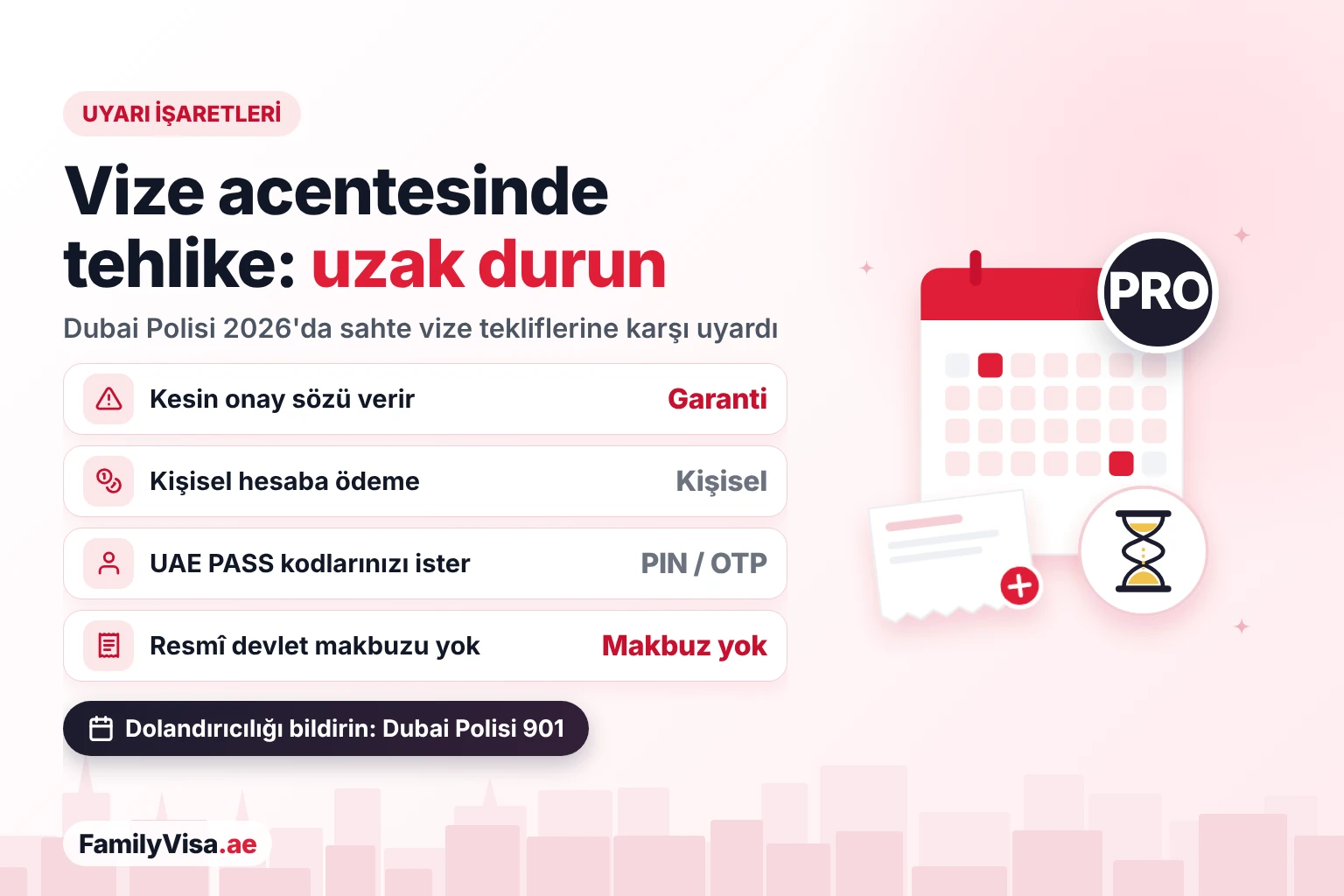 Vize acentesi seçerken uyarı işaretleri BAE'de vize acentesi uyarı işaretleri: garantili onay, kişisel hesaba ödeme, UAE PASS PIN'i veya tek kullanımlık kod istenmesi ve resmî devlet makbuzu olmaması — dolandırıcılığı 901 numarasından Dubai Polisi'ne bildirin