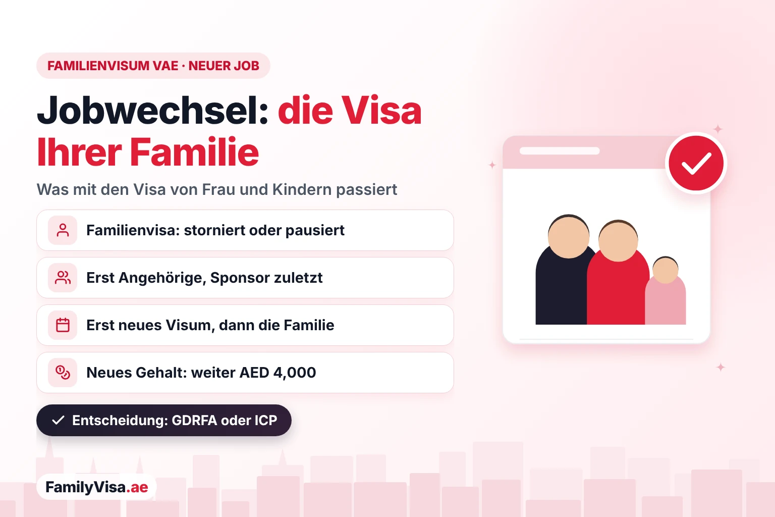 Familienvisum bei Jobwechsel in den VAE: Wechselt der Sponsor den Job, werden die Visa der Familie storniert oder pausiert, erst die Angehörigen und der Sponsor zuletzt, und die Familie wird erneut gesponsert, sobald der neue Aufenthaltstitel ausgestellt ist