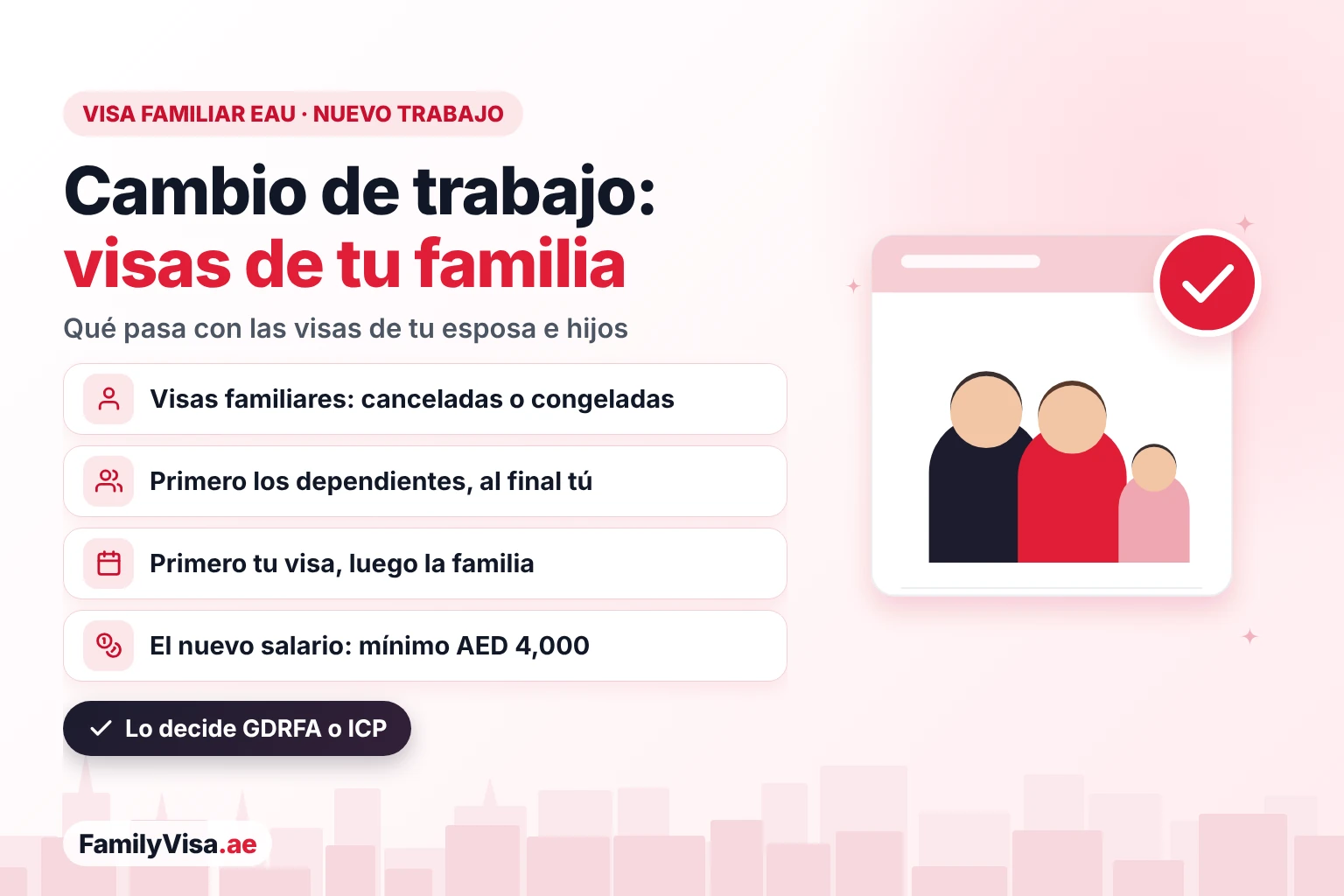 Visa familiar al cambiar de trabajo en EAU Visa familiar al cambiar de trabajo en EAU: cuando el patrocinador cambia de empleo, las visas de la familia se cancelan o se congelan, primero los dependientes y al final el patrocinador, y la familia vuelve a ser patrocinada una vez emitida la nueva residencia