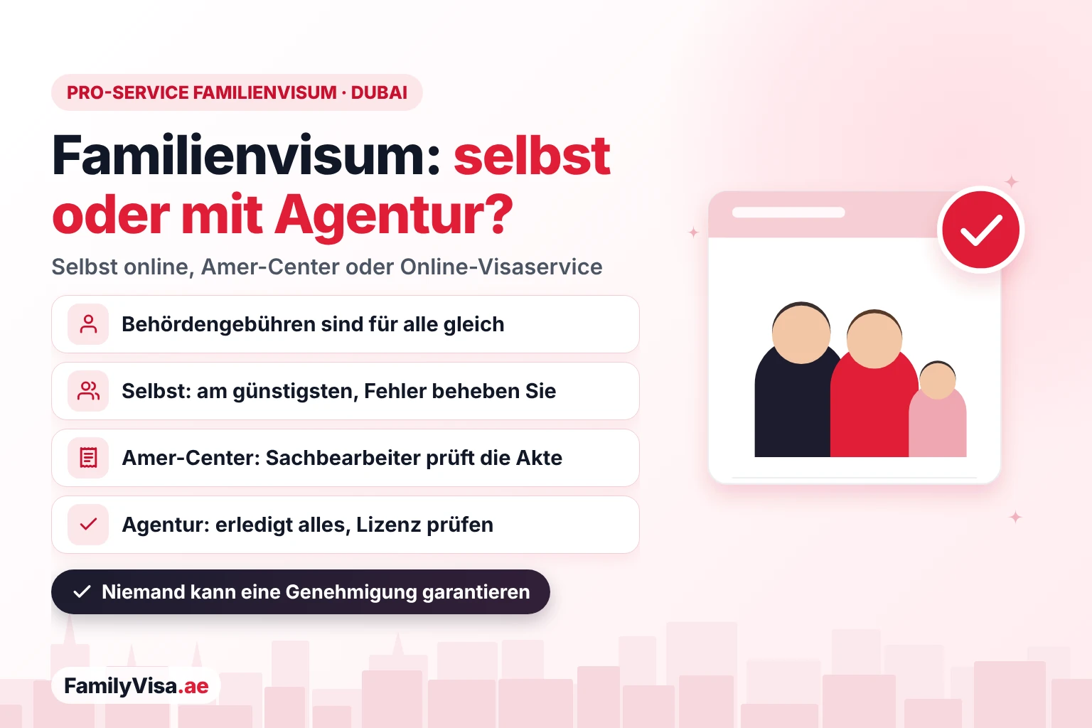 PRO-Service Familienvisum Dubai: selbst oder Agentur PRO-Service für das Familienvisum in Dubai im Vergleich: selbst online, über ein Amer-Center oder mit einem Online-Visaservice beantragen – die Behördengebühren bleiben gleich und niemand kann eine Genehmigung garantieren