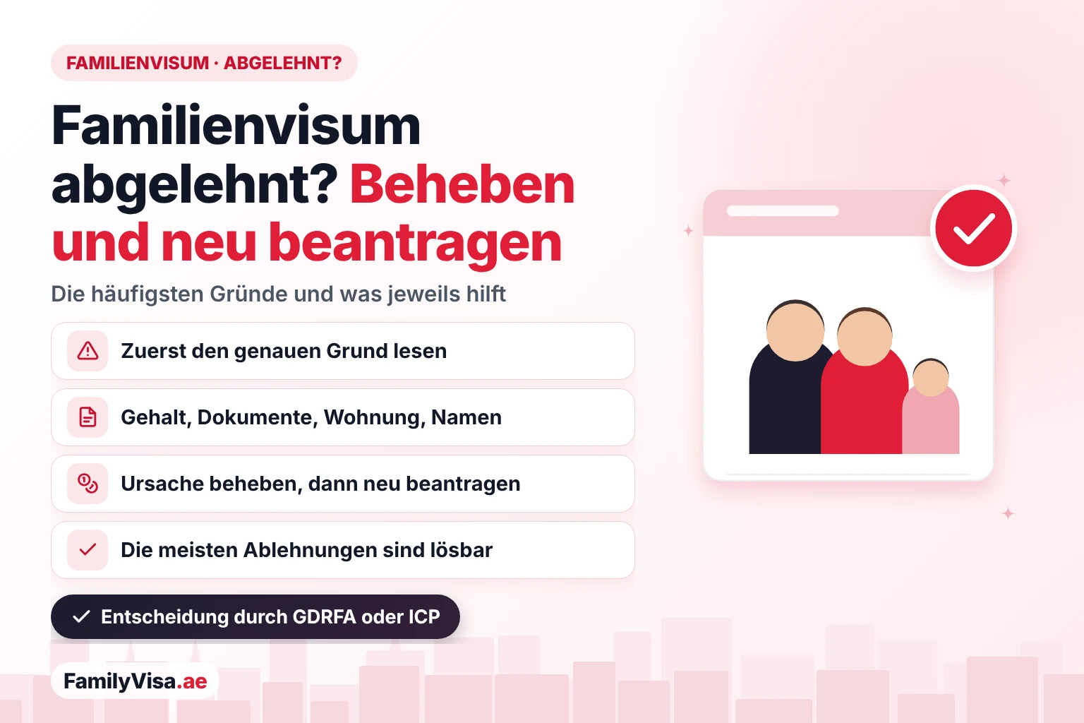 Familienvisum in den VAE abgelehnt: häufige Gründe, warum GDRFA oder ICP ein Aufenthaltsvisum für Ehefrau, Ehemann, Kind oder Eltern ablehnt, und wie Sie den Grund finden, beheben und neu beantragen