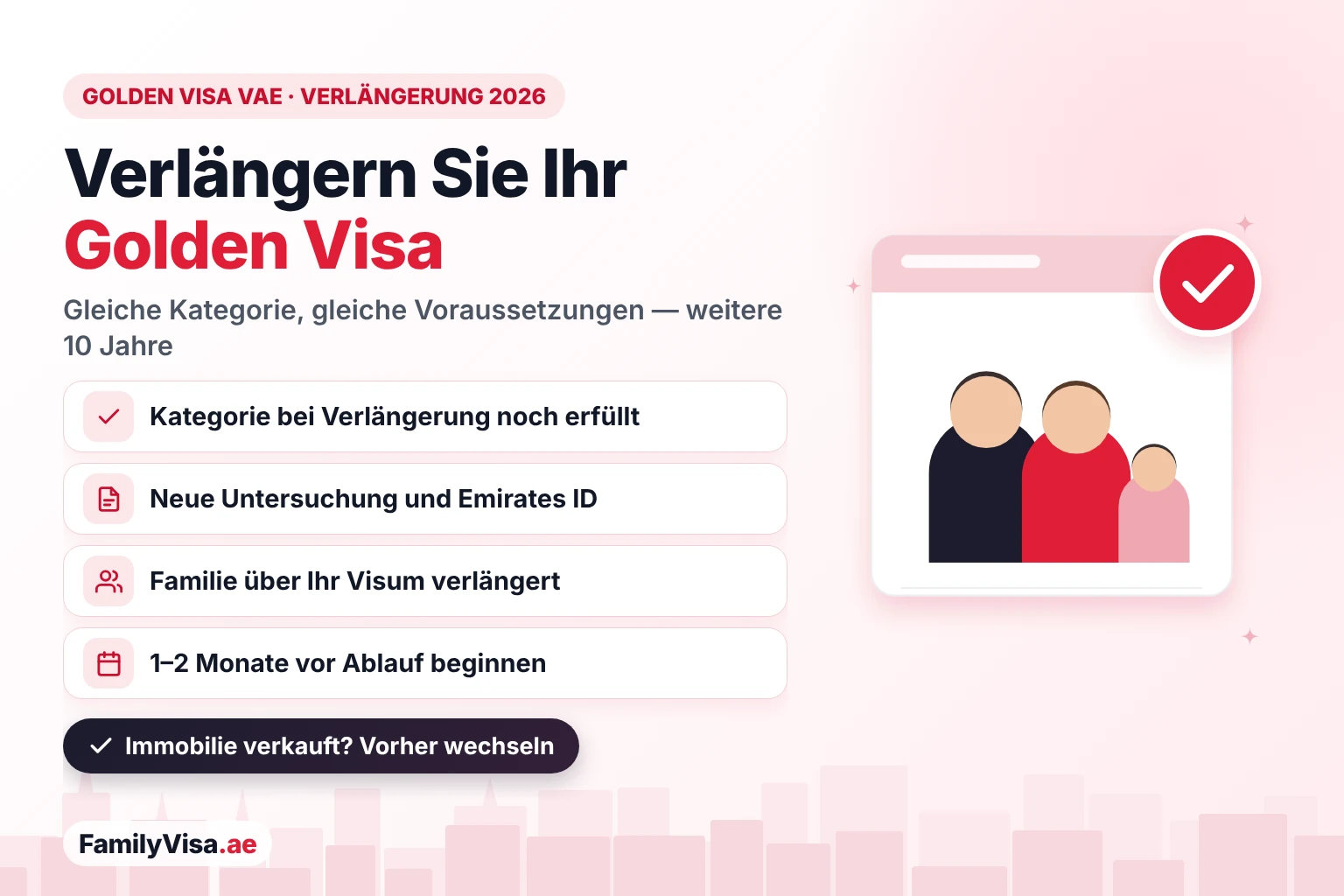 Golden Visa VAE verlängern 2026: weitere 10 Jahre in derselben Kategorie, wenn Sie deren Voraussetzungen weiterhin erfüllen, mit neuer medizinischer Untersuchung, neuer Emirates ID und Verlängerung Ihrer Familie über Ihr Visum