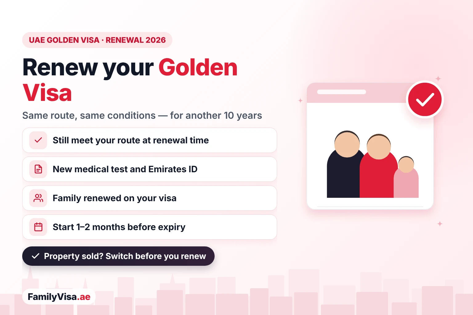 UAE Golden Visa renewal in 2026: renew for another 10 years on the same route if you still meet its conditions, with a new medical test, a new Emirates ID and your family renewed on your visa