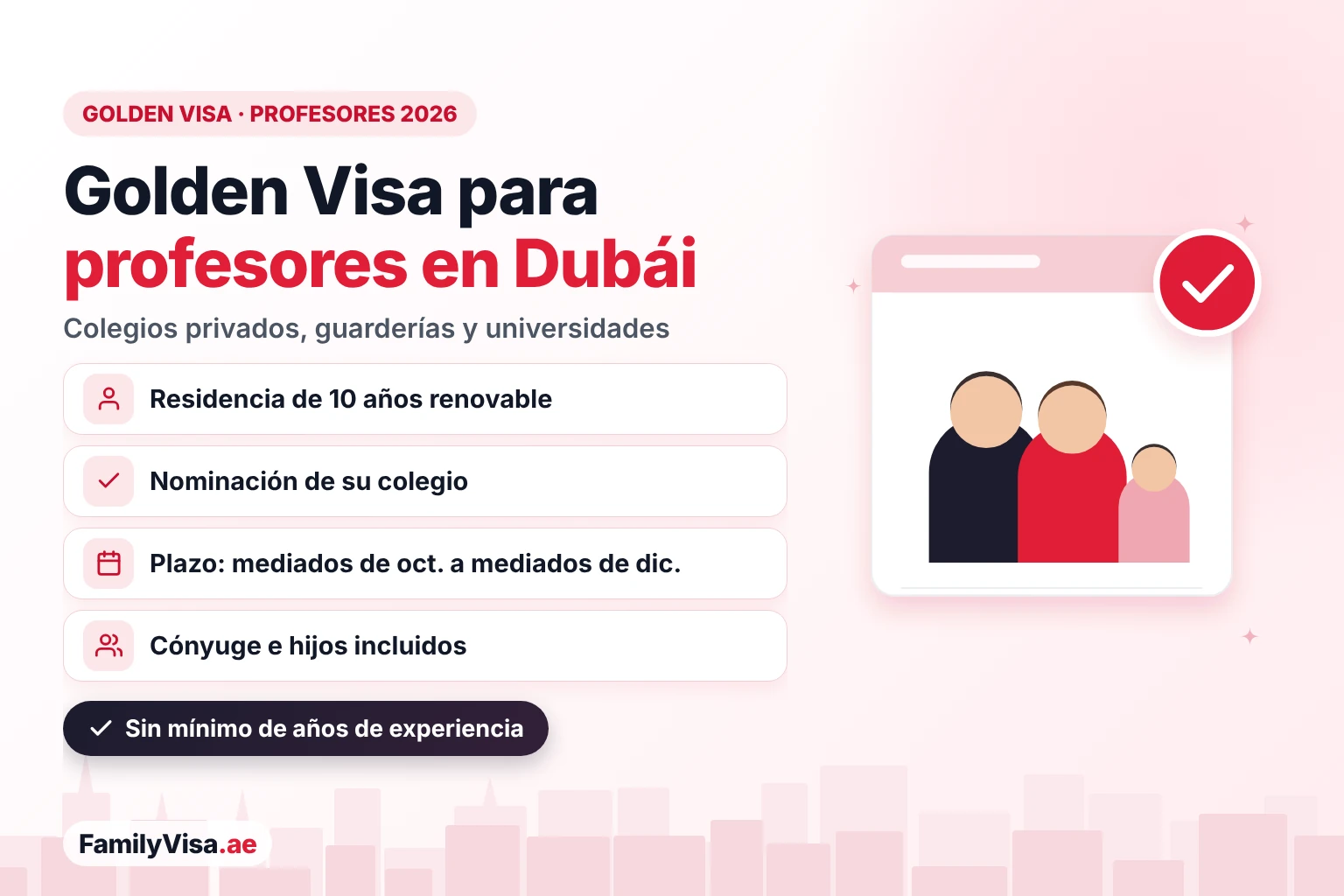 Golden Visa para profesores en Dubái: una residencia de 10 años renovable para docentes destacados de colegios privados, centros de educación infantil y universidades, nominados por su institución entre mediados de octubre y mediados de diciembre, con cónyuge e hijos
