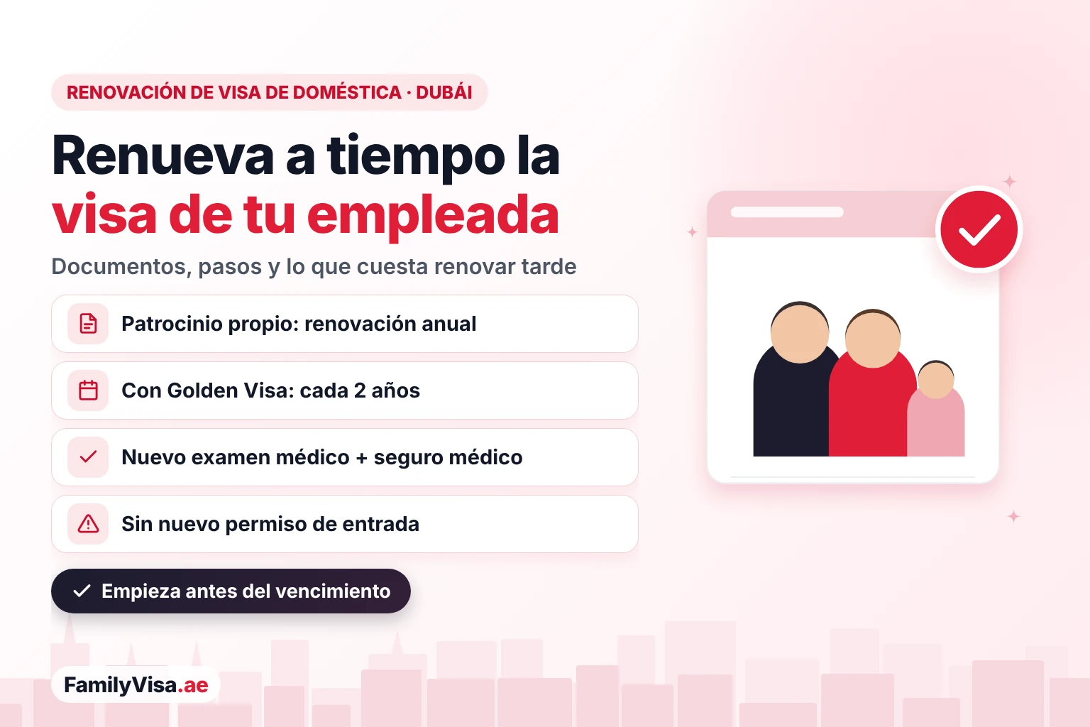 Renovación de la visa de empleada doméstica en Dubái: renueva la residencia de tu trabajadora del hogar cada año con patrocinio propio o cada 2 años con Golden Visa, con un nuevo examen médico y seguro médico y sin nuevo permiso de entrada