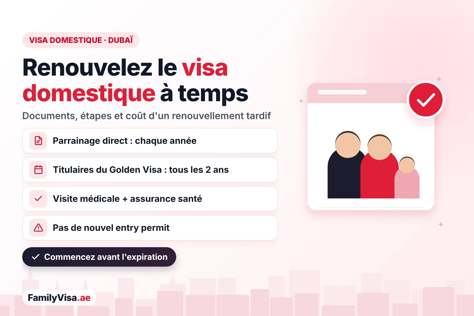 Renouvellement du visa domestique à Dubaï : renouveler la résidence d'une employée de maison chaque année en parrainage direct ou tous les 2 ans avec un Golden Visa, avec une nouvelle visite médicale et une assurance santé, sans nouvel entry permit