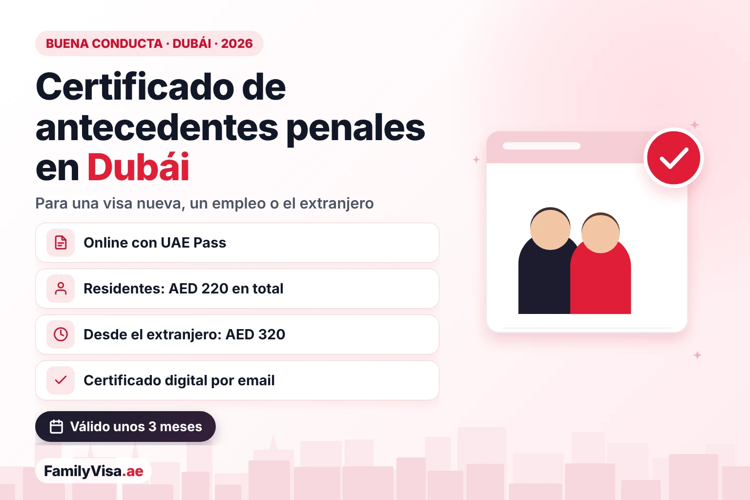 Certificado de antecedentes penales en Dubái: los residentes lo solicitan online con UAE Pass por AED 220 en total, los solicitantes fuera de los EAU por AED 320, y reciben un certificado digital de buena conducta válido durante unos tres meses