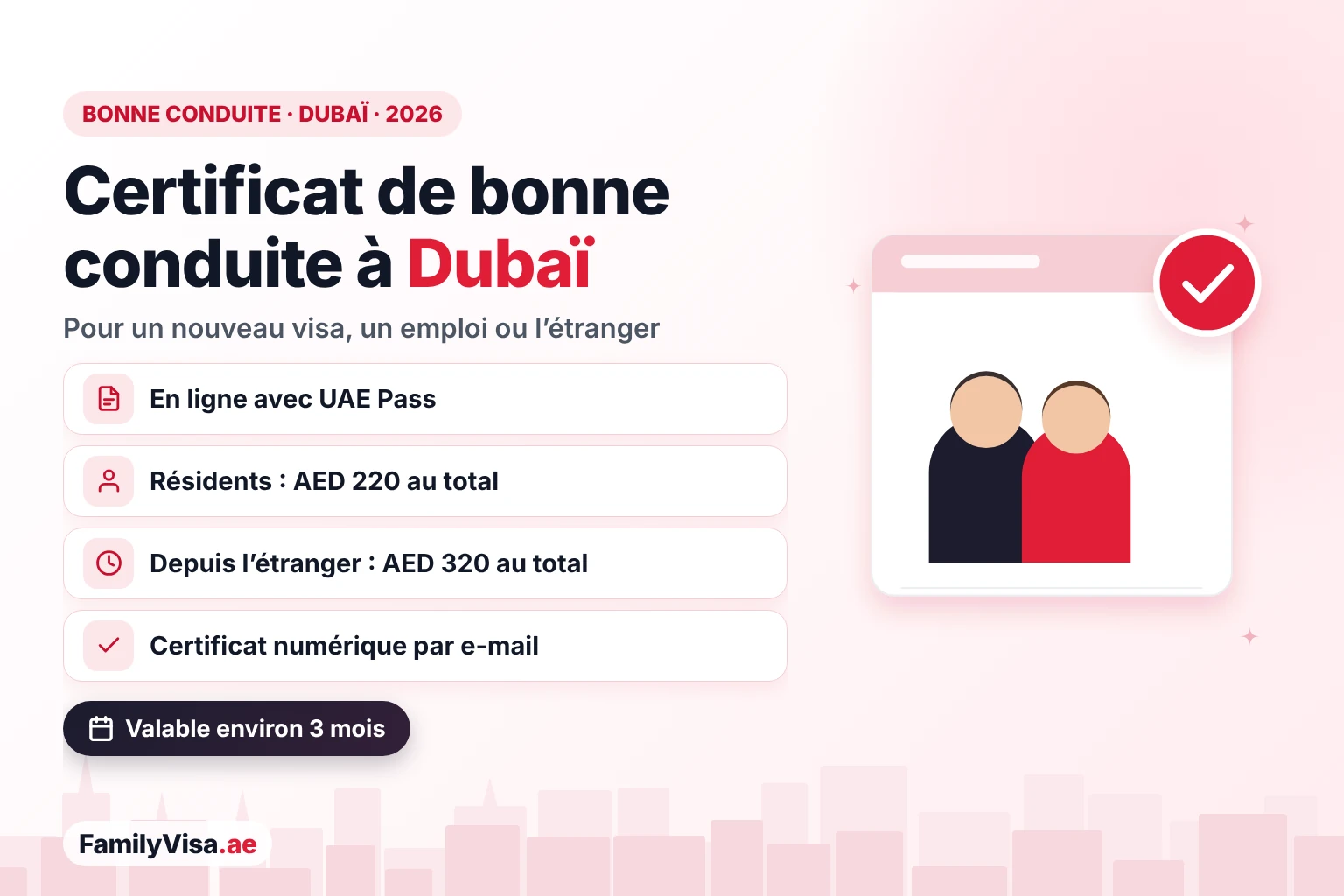 Certificat de bonne conduite à Dubaï : les résidents font la demande en ligne avec UAE Pass pour AED 220 au total, les demandeurs hors des EAU pour AED 320, et reçoivent un certificat numérique valable environ trois mois