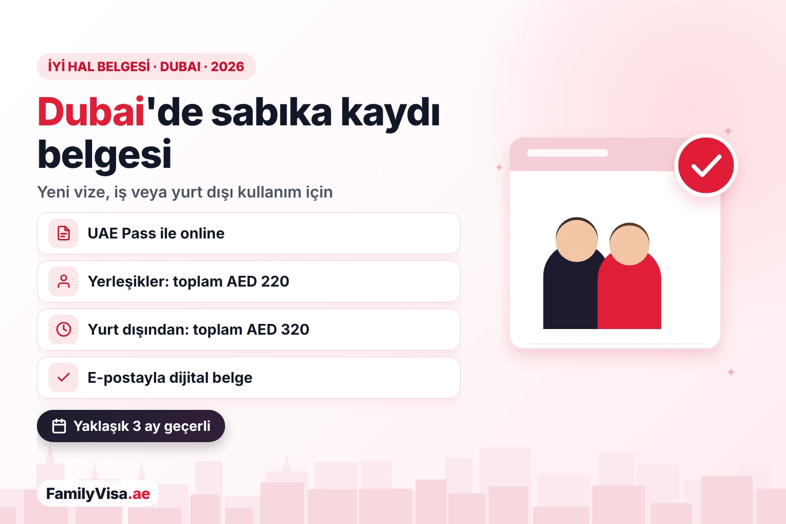 Dubai'de sabıka kaydı belgesi: yerleşikler UAE Pass ile toplam AED 220'ye, BAE dışındaki başvuru sahipleri AED 320'ye online başvurur ve yaklaşık üç ay geçerli dijital iyi hal belgesini alır