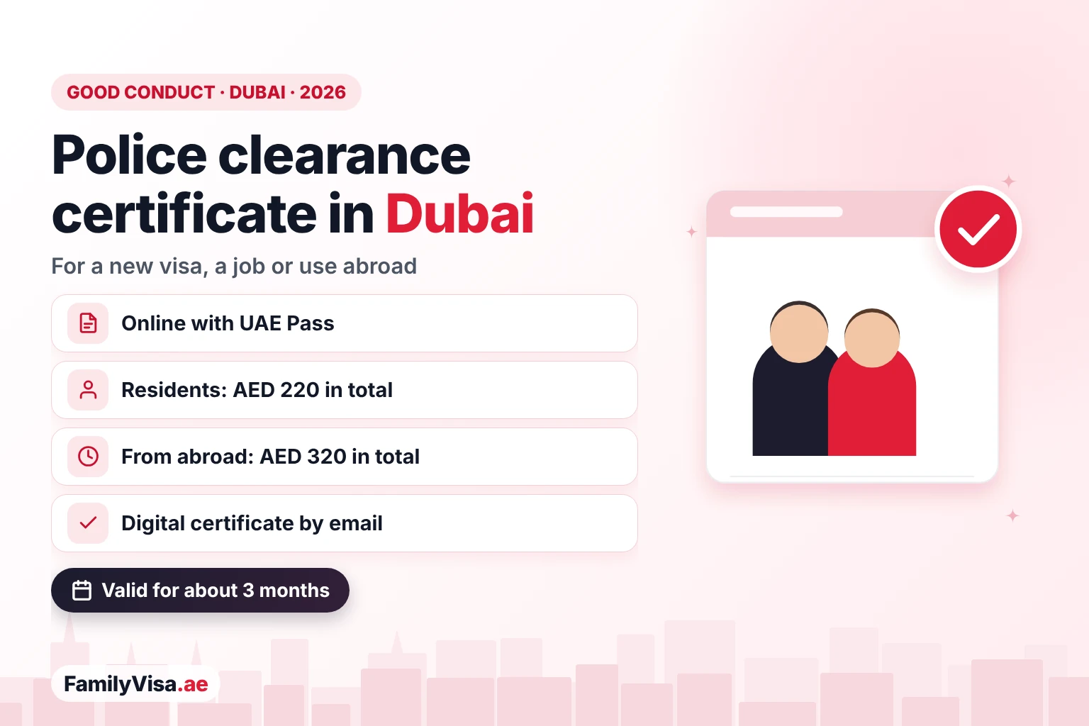 Police clearance certificate in Dubai: residents apply online with UAE Pass for AED 220 in total, applicants outside the UAE for AED 320, and receive a digital good conduct certificate valid for about three months