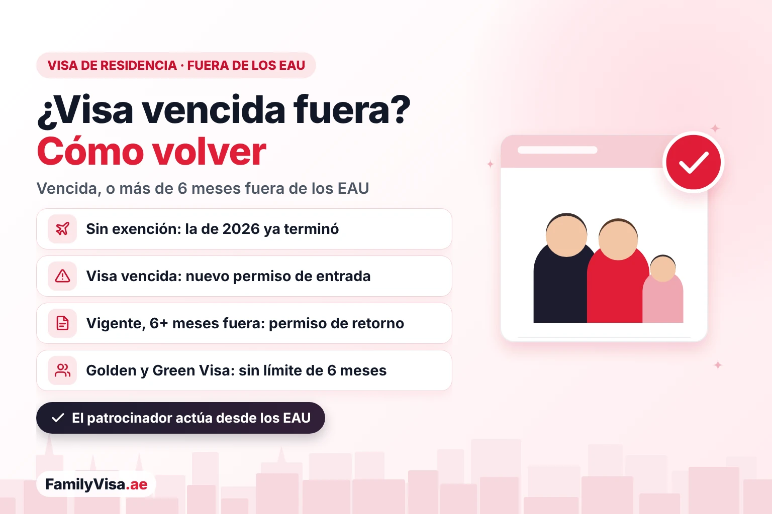 Visa de residencia vencida estando fuera de los EAU Visa de residencia vencida fuera de los EAU: una visa vencida necesita un nuevo permiso de entrada del patrocinador, una visa vigente tras más de seis meses fuera necesita un permiso de retorno, y los titulares de Golden Visa y Green Visa no tienen límite de seis meses