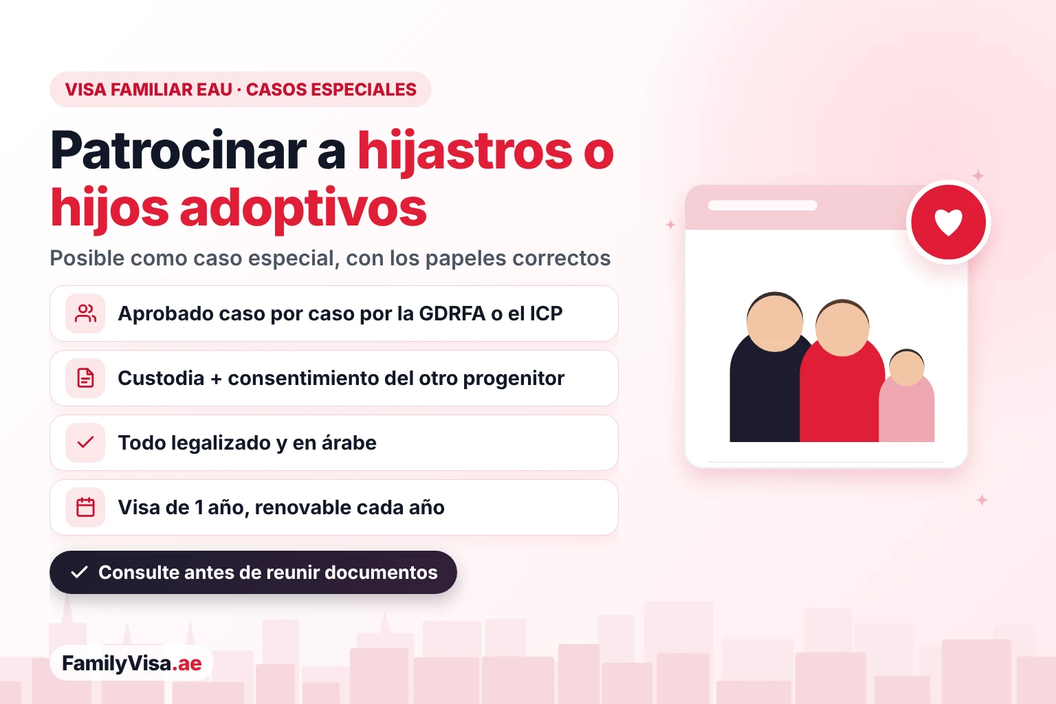 Patrocinar a hijastros o hijos adoptivos en EAU: posible como caso especial aprobado por la GDRFA o el ICP, con papeles de custodia, el consentimiento del otro progenitor, documentos legalizados en árabe y una visa de 1 año que se renueva cada año