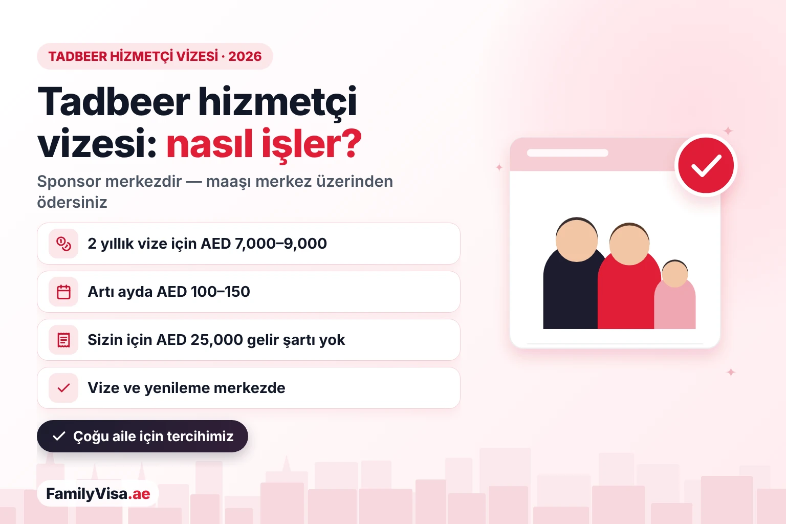 BAE'de Tadbeer hizmetçi vizesi: Tadbeer merkezi hizmetçiye yaklaşık AED 7,000–9,000 artı ayda AED 100–150 karşılığında 2 yıllık vizeyle sponsor olur, aile maaşı merkez üzerinden öder
