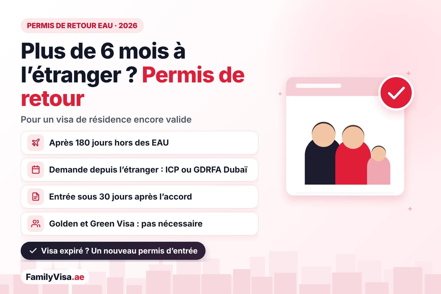 Permis de retour aux EAU après six mois à l’étranger Permis de retour aux EAU pour les résidents hors du pays depuis plus de 180 jours : demande depuis l’étranger via l’ICP ou la GDRFA Dubaï tant que la résidence est valide, entrée sous 30 jours, inutile pour les titulaires d’un Golden Visa ou d’un Green Visa