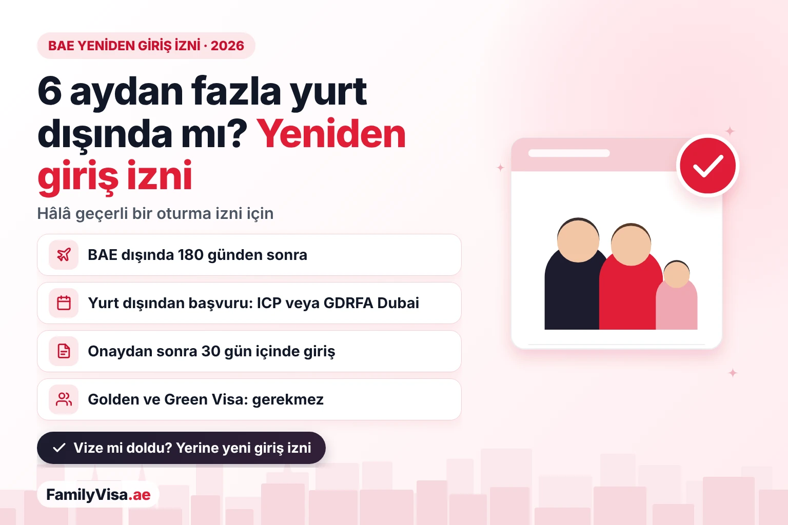 Altı aydan fazla yurt dışında kaldıktan sonra BAE yeniden giriş izni 180 günden fazla ülke dışında kalan yerleşikler için BAE yeniden giriş izni: oturma izni geçerliyken yurt dışından ICP veya GDRFA Dubai üzerinden başvurulur, 30 gün içinde giriş yapılır, Golden ve Green Visa sahiplerinin ihtiyacı yoktur