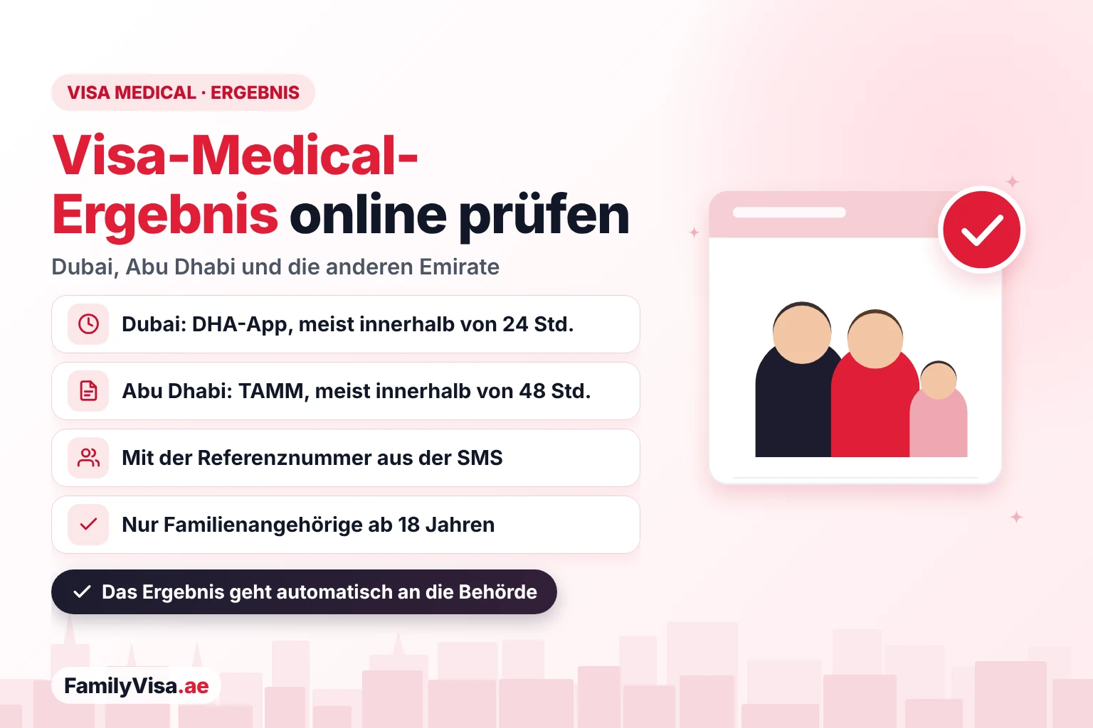 Visa-Medical-Ergebnis in den VAE online prüfen: Ergebnisse in Dubai über die DHA-App meist innerhalb von 24 Stunden, in Abu Dhabi über TAMM meist innerhalb von 48 Stunden, mit der Referenznummer aus der SMS; nur Familienangehörige ab 18 Jahren