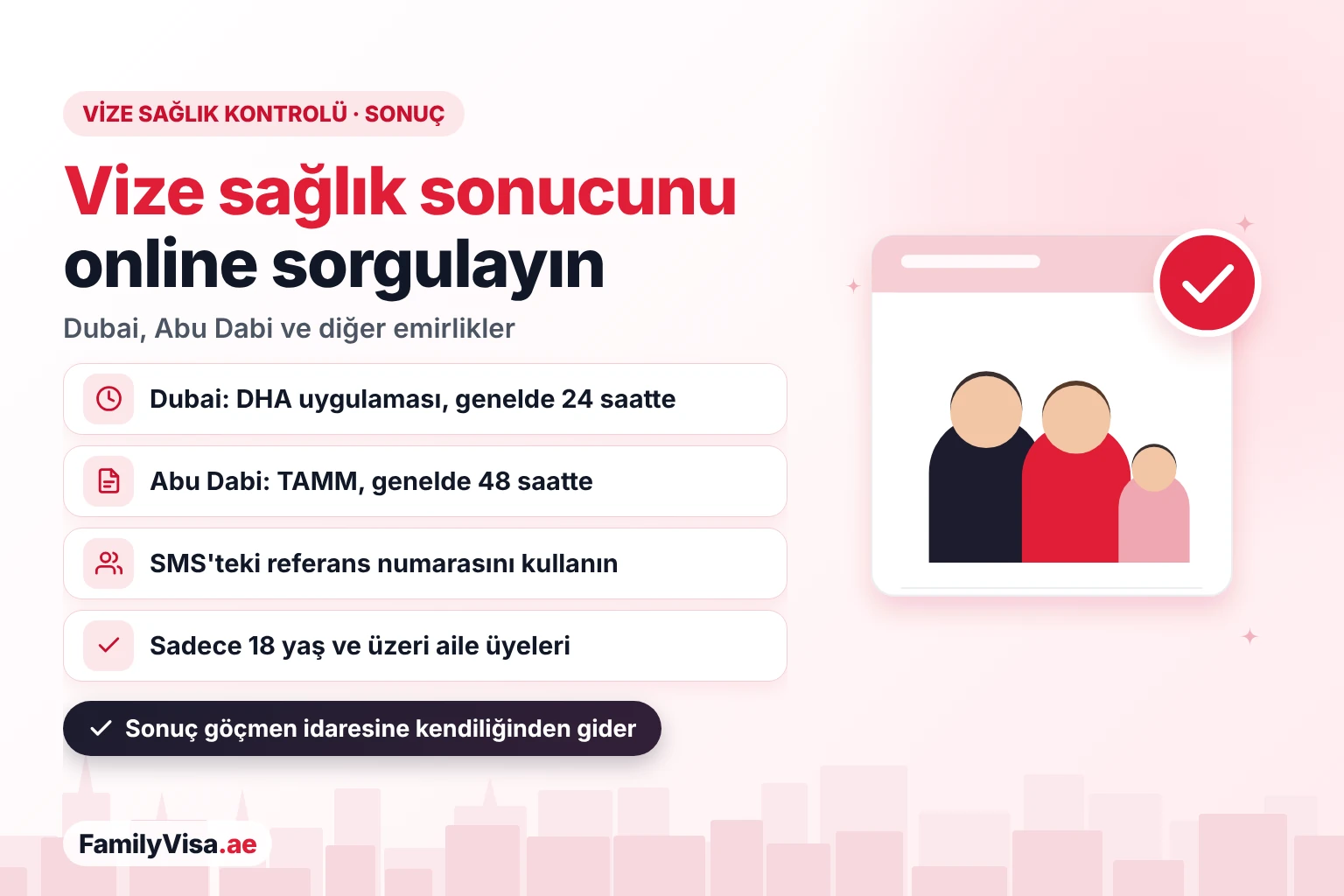BAE vize sağlık kontrolü sonucu online sorgulama BAE'de vize sağlık kontrolü sonucu online sorgulama: Dubai sonuçları DHA uygulamasında genellikle 24 saat içinde, Abu Dabi sonuçları TAMM'da genellikle 48 saat içinde, SMS'teki referans numarasıyla; yalnızca 18 yaş ve üzeri aile üyeleri